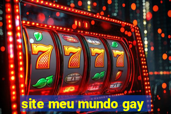 site meu mundo gay